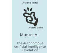 Manus AI: The Autonomous Artificial Intelligence Revolution