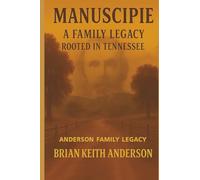 Manuscripe: A Family Legacy Rooted in Tennessee: Preserving the story of the Anderson Line