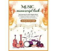 Manuscript Melodies - Blank Music Manuscript Notebook: A Manuscript Notebook for Writing Your Own Music