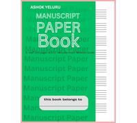 Manuscript Paper Book| 100 Page Music Writing Notebook with 08 Staves per Page Composers, Students, and Teachers | Includes Notation Guide 1st Edition