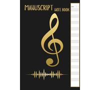 Manuscript Paper Notebook for Music Lovers: 6x9 Inch Staff Paper Book with 120 Pages for Songwriting, Composition, and Music Practice