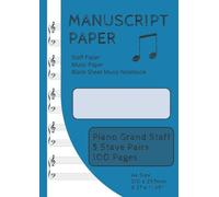 Manuscript Paper | Staff Paper | Music Paper | Blank Sheet Music Notebook | 100 Pages | Piano Grand Staff | 5 Stave Pairs: A4 Size (8.27" x 11.69" or 210mm x 297mm) (Savage Manuscript/Staff Books)