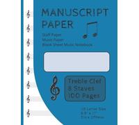 Manuscript Paper | Staff Paper | Music Paper | Blank Sheet Music Notebook | 100 Pages | Treble Clef | 8 Staves per Page: US Letter Size (8.5" x 11" or 216mm x 279mm) (Savage Manuscript/Staff Books)