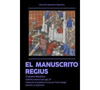 Manuscrito Regius: El Poema Masónico: Texto fundacional de la masonería medieval, ritual y constitución antigua traducida al español en verso (Masonería Operativa)