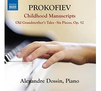 Dossin, Alexandre - Prokofiev, S.: Childhood Manuscripts (Dossin)