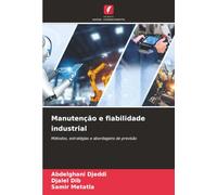 Manutenção e fiabilidade industrial: Métodos, estratégias e abordagens de previsão