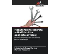 Manutenzione centrata sull'affidabilità applicata ai veicoli: Un'applicazione pratica della manutenzione centrata sull'affidabilità