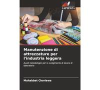 Manutenzione di attrezzature per l'industria leggera: Ausili metodologici per lo svolgimento di lavoro di laboratorio