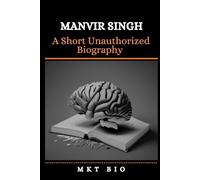 Manvir Singh- A Short Unauthorized Biography
