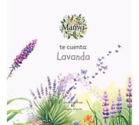 Manwi te cuenta: Lavanda: Fernanda la Lavanda: Un cuento infantil interactivo y educativo sobre la naturaleza. (Meine kleinen Heilkraut-Märchen)