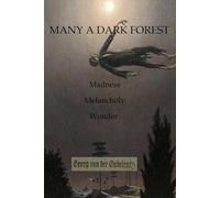 Many A Dark Forest: Stories of Madness, Melancholy & Wonder