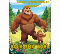 Many adventures of Bigfoot coloring book: Adorable Illustrations for your all bigfoot fan