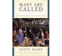 Many Are Called: Rediscovering the Glory of the Priesthood