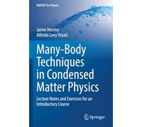 Many-Body Techniques in Condensed Matter Physics: Lecture Notes and Exercises for an Introductory Course (UNITEXT for Physics)
