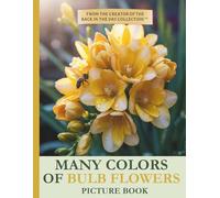 Many Colors of Bulb Flowers Picture Book: Large Print Gift for Seniors, Alzheimer’s, or Low Vision; Full Color Images, Minimal Text (8.5"x11" Glossy Paperback)