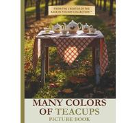 Many Colors of Teacups Picture Book: Large Print Lifestyle Gift for Seniors, Alzheimer’s, or Low Vision; Full Color Images, Minimal Text (8.5"x11" Glossy Paperback)
