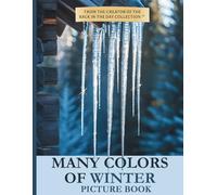 Many Colors of Winter Picture Book: Large Print Gift for Seniors, Alzheimer’s, or Low Vision; Full Color Images of Snow, Ice, and Seasonal Scenes; Minimal Text (8.5"x11" Glossy Paperback)