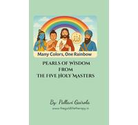 Many Colours, One Rainbow: Pearls Of Wisdom From The Five Holy Masters