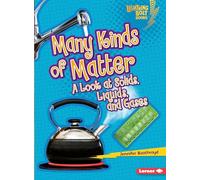 Muchos tipos de materia – Una mirada a sólidos, líquidos y gases – Lerner