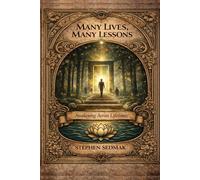 Many Lives, Many Lessons: Awakening Across Lifetimes (The Field Trilogy)