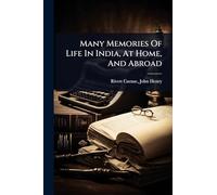 Many Memories Of Life In India, At Home, And Abroad