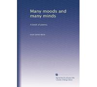 Many moods and many minds: A book of poems,