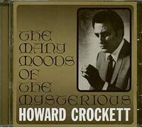 MANY MOODS OF THE MYSTERIOUS HOWARD CROCKETT