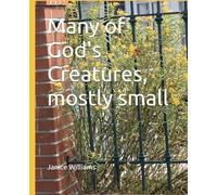 Many of God's Creatures, mostly small