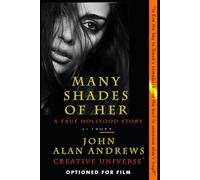 Many Shades of Her: John Alan Andrews (Creative Universe)