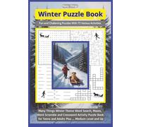 Many Things Winter Puzzle Book: A Fun and Challenging Collection of Winter Themed Word Searches, Mazes, Crosswords, Word Scrambles & Silly “Would You Rather” Questions for Teens and Adults