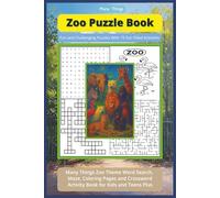 Many Things Zoo Puzzle Book: A Wild Mix of Brain-Boosting Puzzles, Coloring Fun, and Laugh-Out-Loud Zoo Adventures