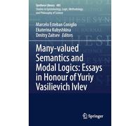 Many-valued Semantics and Modal Logics: Essays in Honour of Yuriy Vasilievich Ivlev: 485 (Synthese Library)