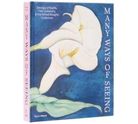 Many Ways of Seeing: Georgia O’Keeffe, Fisk University, and the Alfred Stieglitz Collection