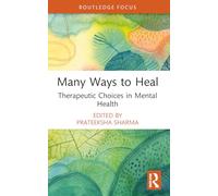 Many Ways to Heal: Therapeutic Choices in Mental Health