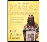 Many Winnie Pearls of Empowerment: A memoir of life lessons for change and transition