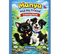 Manya and His Friend Coloring Book: Cute Cat and Dog Adventures with Simple and Big Illustrations for Kids Ages 4-8