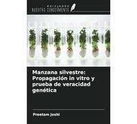 Manzana silvestre: Propagación in vitro y prueba de veracidad genética