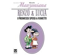 MANZONIANA - RENZO & LUCIA, I promessi sposi a fumetti