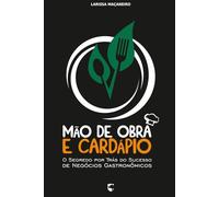 Mão de Obra e Cardápio: O Segredo por Trás do Sucesso de Negócios Gastronômicos