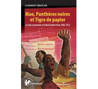 Mao, Panthères noires et Tigre de papier: La Chine communiste et le Black Panther Party (1966-1972)