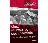 Mao, sa cour et ses complots: Derrière les Murs rouges