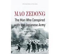Mao Zedong The Man Who Conspired with the Japanese Army
