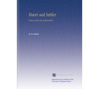 Maori and Settler: A Story of the New Zealand War
