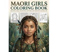 Maori Girls Coloring Book: Beautiful Girls, Traditional Patterns, and Creative Cultural Art