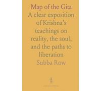 Map of the Gita: A clear exposition of Krishna’s teachings on reality, the soul, and the paths to liberation
