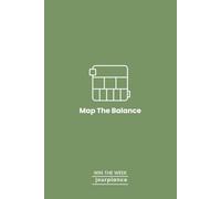 Map The Balance: Weekly Planner in Sage Green: Undated Weekly Planner for Students and Professionals to Balance Workloads, Avoid Overcommitment, and Focus on What Matters Most Using the 1-3-5 Method