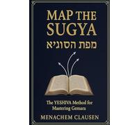 Map the Sugya: The YESHIVA Method for Mastering Gemara