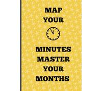 MAP YOUR MINUTES MASTER YOUR MONTHS: Daily journal book for gifting your family and friends