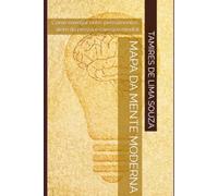 Mapa da Mente Moderna: Como navegar entre pensamentos, além da pressa e cansaço mental