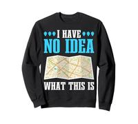 Mapa de Papel Retro con Texto en inglés I Have No Idea What This Is Funny Saying Sudadera